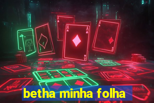 betha minha folha